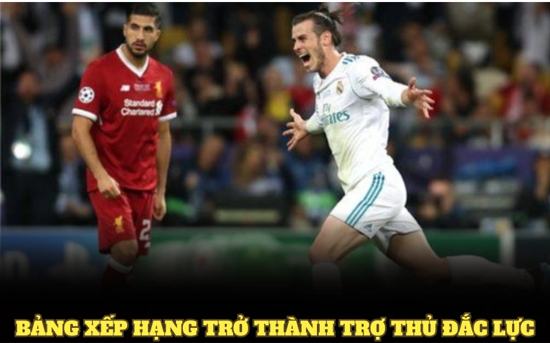 Bảng xếp hạng trở thành trợ thủ đắc lực